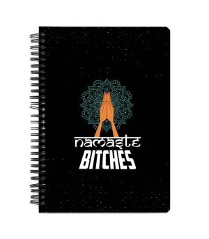 NAMASTE BITCHES Printed Notebook